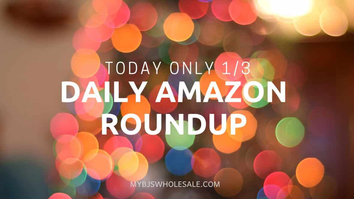Daily Amazon Roundup 1/3