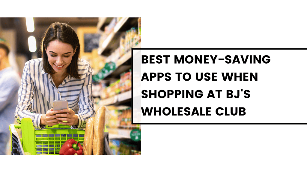 Free Money Saving Apps To Use When Shopping at BJ's