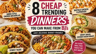 Delicious budget-friendly dinner options from BJs Wholesale, including chicken quesadillas, buffalo.