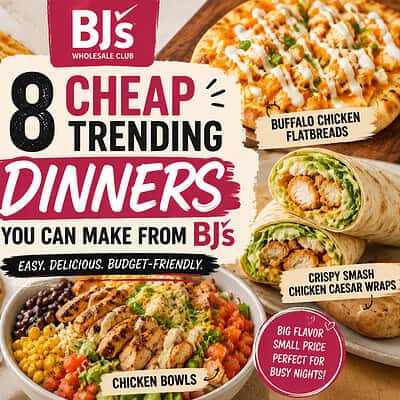 Delicious budget-friendly dinner options from BJs Wholesale, including chicken quesadillas, buffalo.